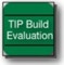 TIP Build Evaluation